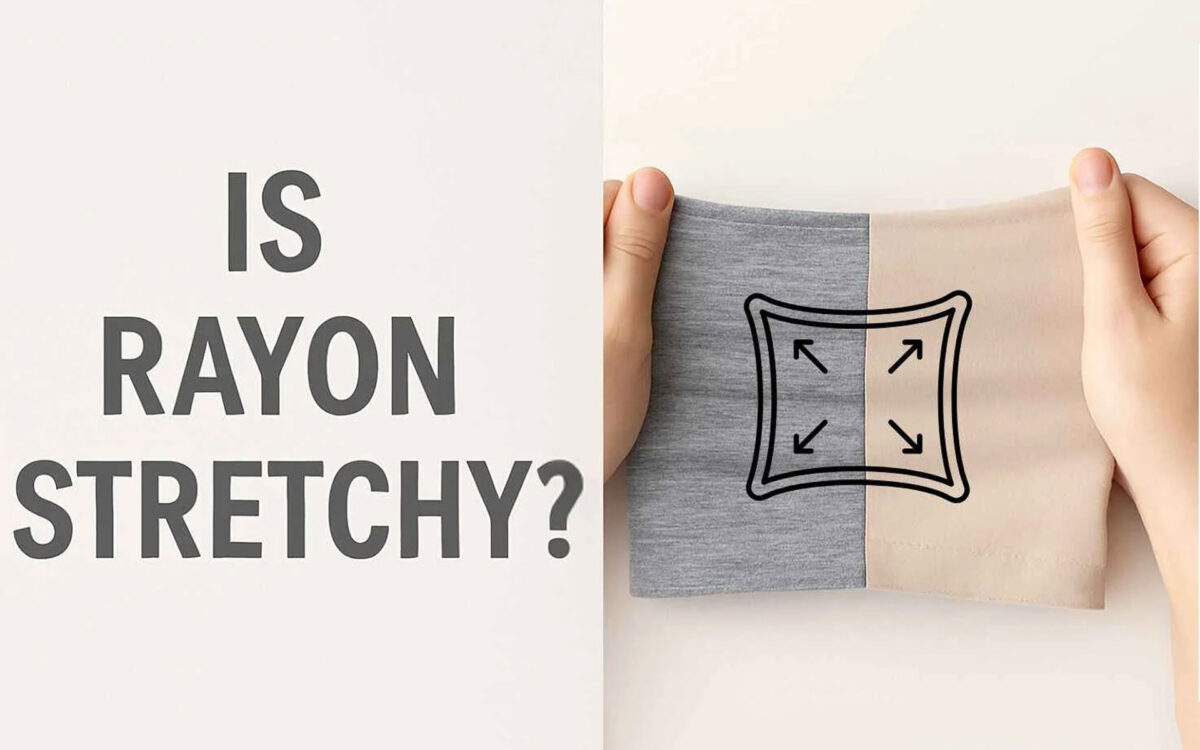 Is Rayon Stretchy? Everything Apparel Manufacturers Need to Know